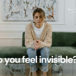 Do you feel invisible?